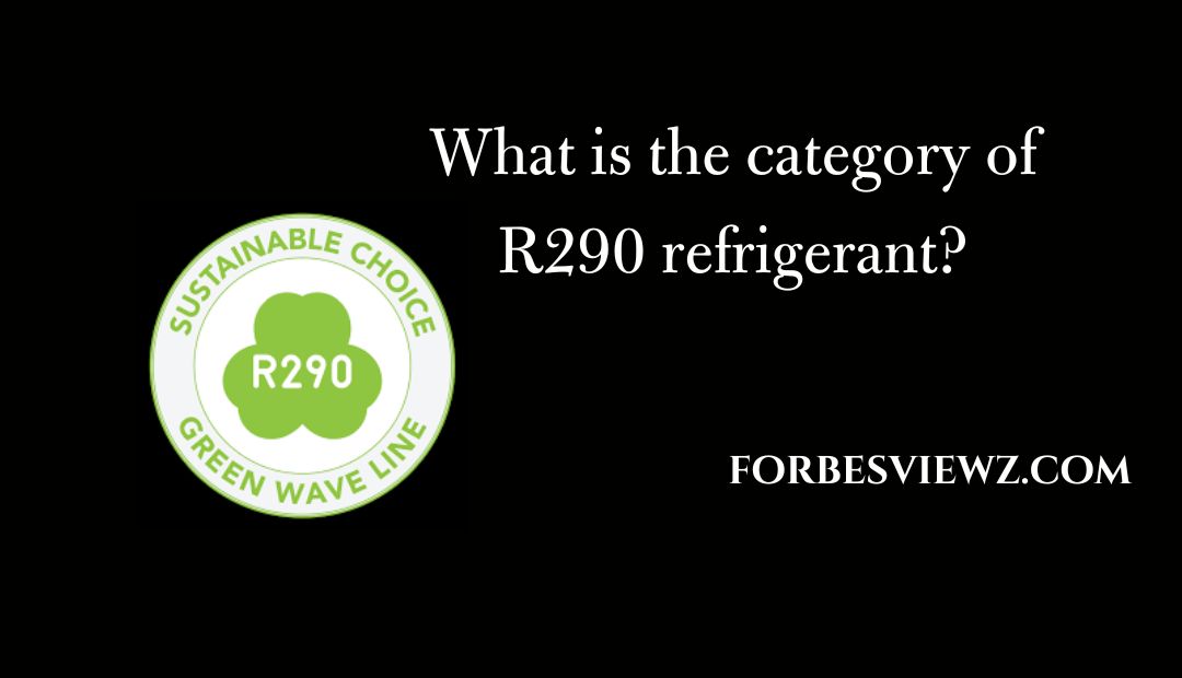 What is the category of R290 refrigerant