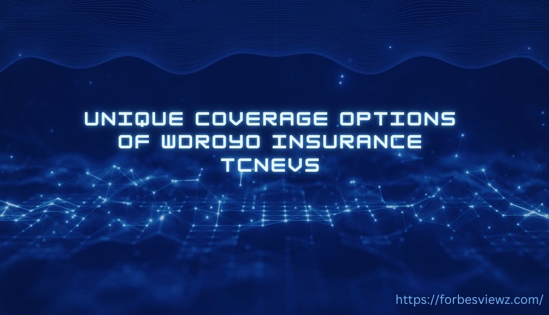 wdroyo insurance tcnevs