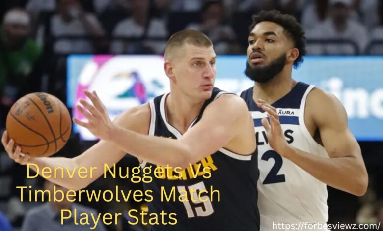 denver nuggets vs timberwolves match player stats