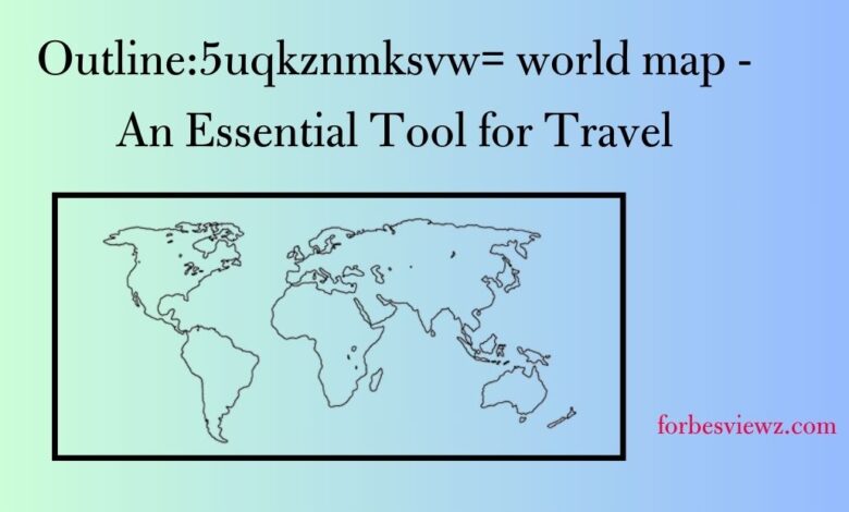 outline:5uqkznmksvw= world map