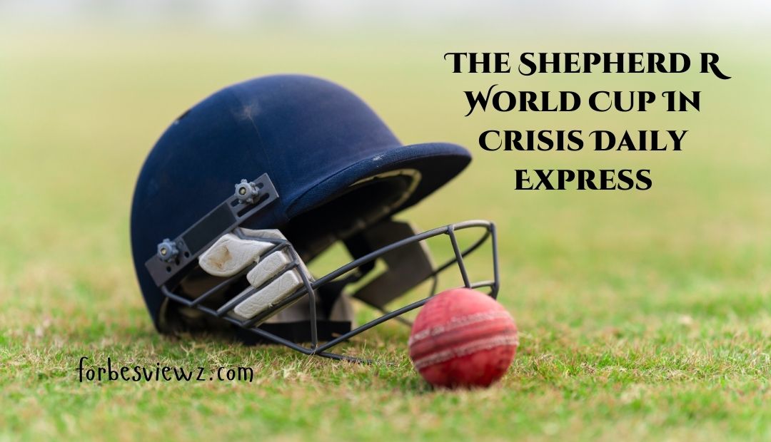 Shepherd R World Cup In Crisis Daily Express